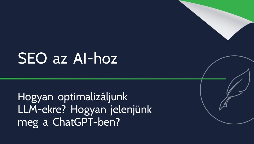Hogyan optimalizáljunk weboldalt LLM-ekre? SEO a mesterséges intelligencia korában