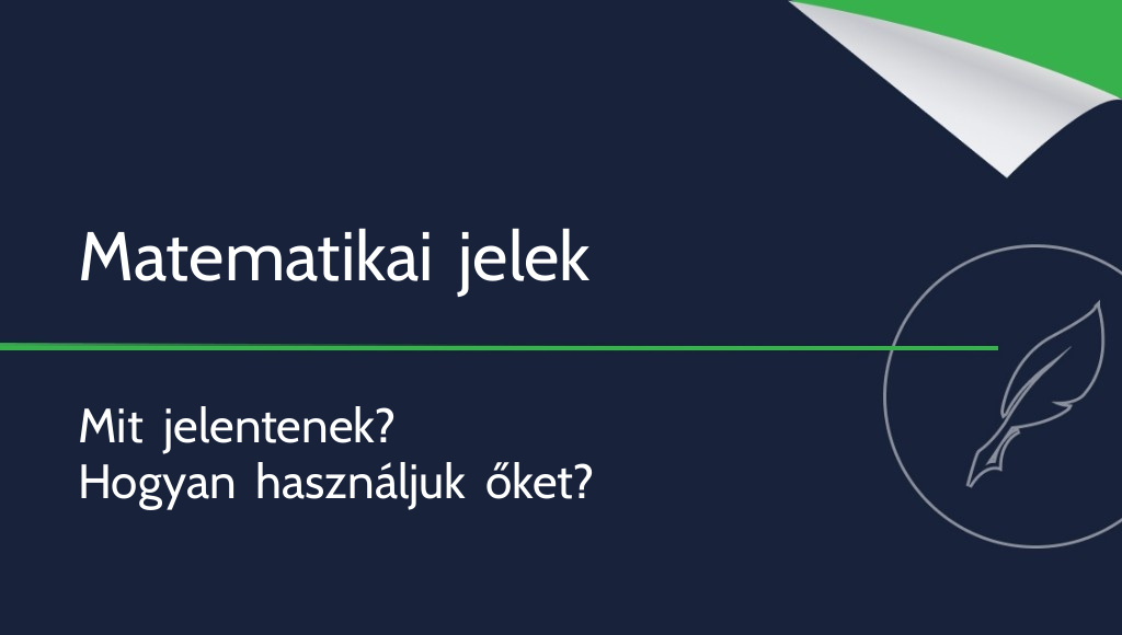 Matematikai szimbólumok – mit jelentenek, és hogyan használjuk őket?